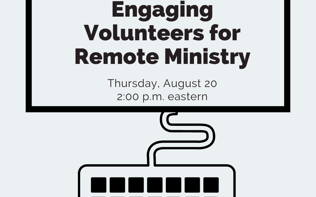 Engaging Volunteers for Remote Ministry: 8/20