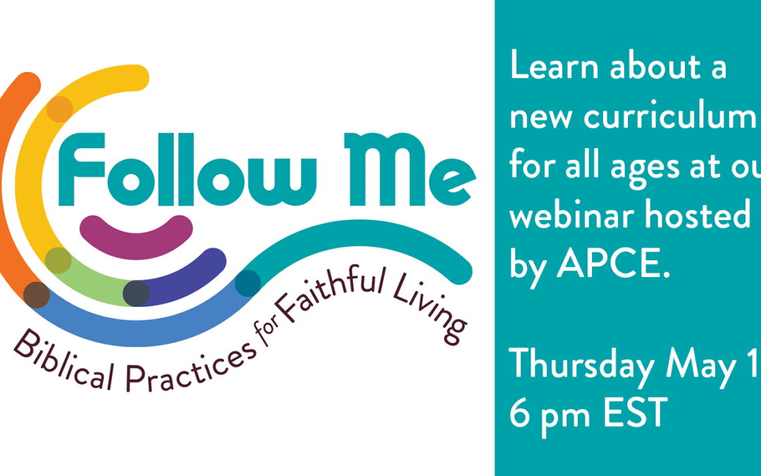 Curriculum Webinar – Follow Me: Biblical Practices for Faithful Living