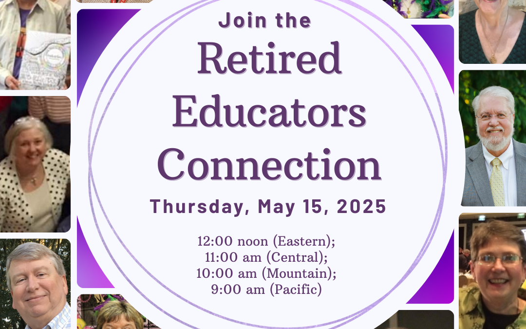 Retired Educators’ Connections – May 2025